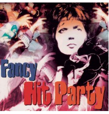 Fancy - Fancy Hit Party