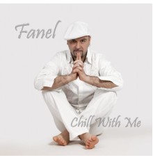 Fanel - Chill with Me