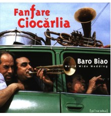 Fanfare Ciocarlia - Baro Biao