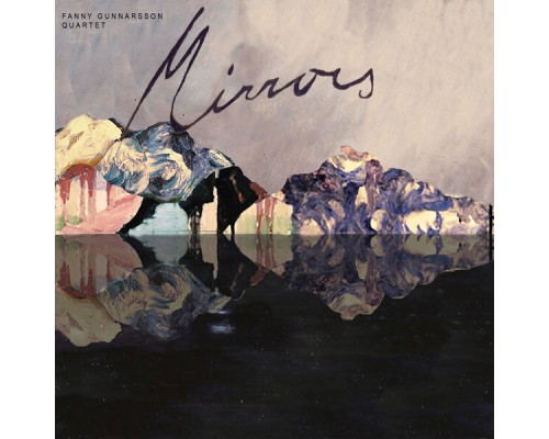 Fanny Gunnarsson Quartet - Mirrors