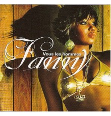 Fanny J - Vous les hommes