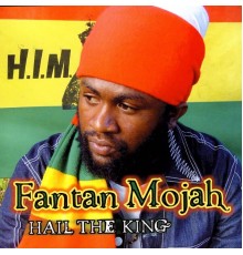 Fantan Mojah - Hail The King