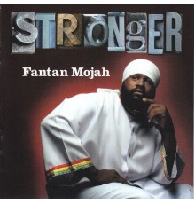 Fantan Mojah - Stronger