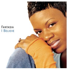 Fantasia - I Believe