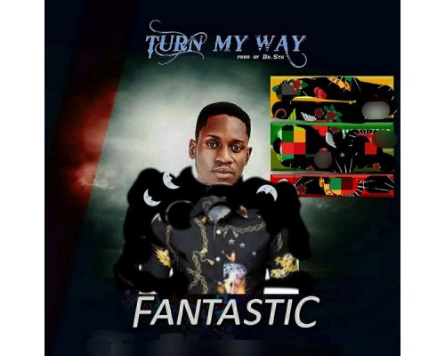 Fantastic - TURN MY WAY