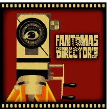 Fantomas - The Director's Cut