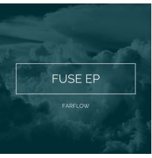 FarFlow - Fuse