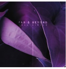 Far & Beyond - Full Circle