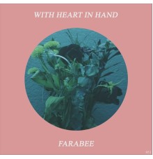 Farabee - With Heart in Hand