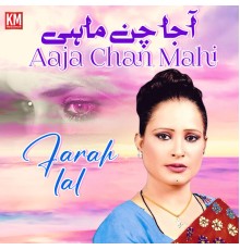 Farah Lal - Aaja Chan Mahi