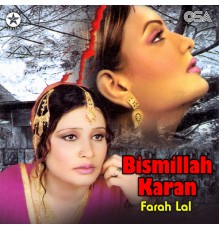 Farah Lal - Bismillah Karan