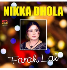 Farah Lal - Nikka Dhola