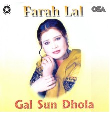 Farah Lal - Gal Sun Dhola