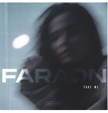 Faraón - Take Me