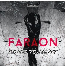 Faraón - Come Tonight (Original Mix)