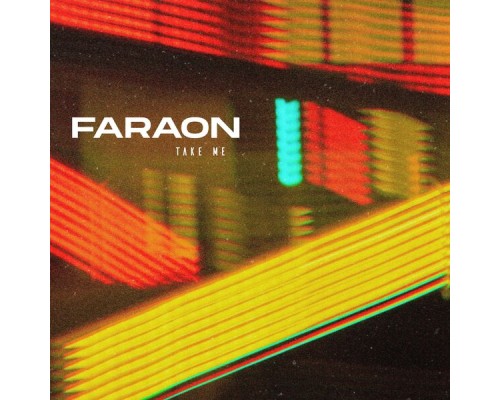 Faraón - Take Me