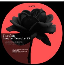 Farfan - Double Trouble EP