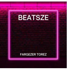 Fargezer Torez - Beatsze