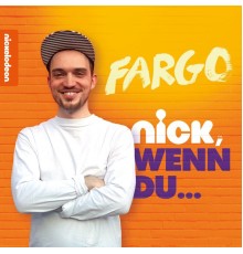 Fargo - Nick, wenn du ...