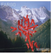 Fargo - Neamatland