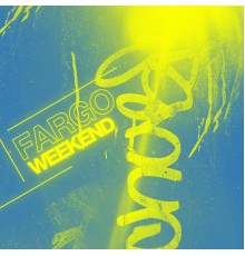 Fargo - Weekend - EP