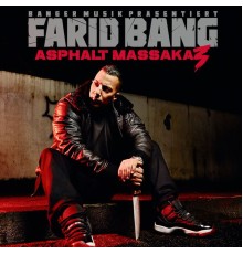 Farid Bang - Asphalt Massaka 3