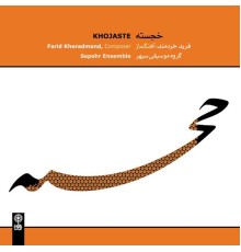 Farid Kheradmand & Sepehr Ensemble - Khojaste