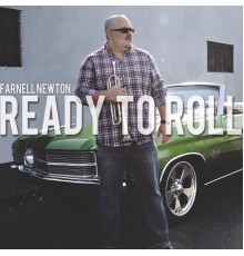 Farnell Newton - Ready To Roll