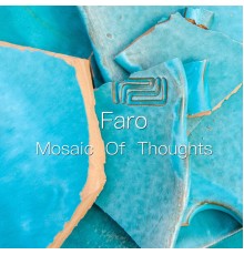 Faró - Mosaic Of Thoughts