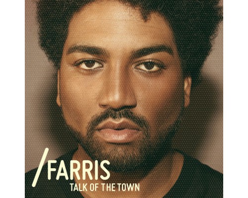 Farris - Talk of the Town