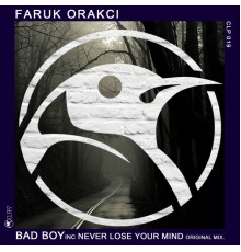Faruk Orakci - Bad Boy (Original Mix)