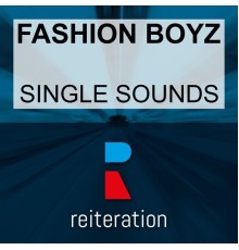 Fashion Boyz - Single Sounds