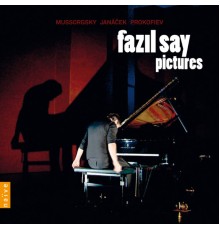 Fasil Say - "Pictures" (Mussorgsky, Janacek, Prokofiev)