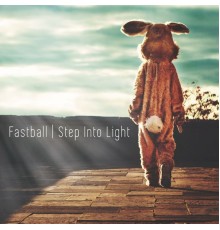 Fastball - Step Into Light