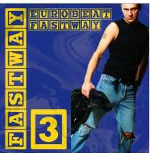 Fastway - Eurobeat Fastway 3
