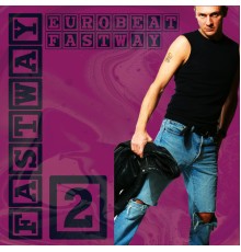 Fastway - Eurobeat Fastway 2