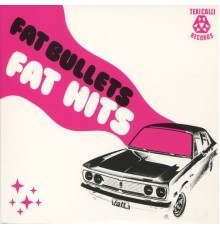 Fat Bullets - Fat Hits