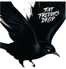 Fat Freddy's Drop - Blackbird (Deluxe)