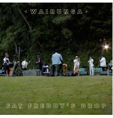 Fat Freddy's Drop - WAIRUNGA