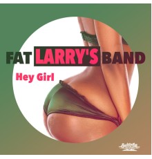 Fat Larry's Band - Hey Girl