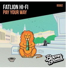 Fat Lion Hifi - Pay Your Way