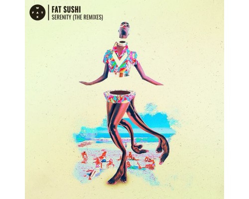 Fat Sushi - Serenity  (The Remixes)