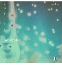 Fat Sushi - Hypnotic