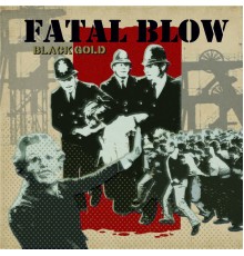 Fatal Blow - Black Gold