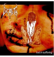 Fatality - Lost In Suffering