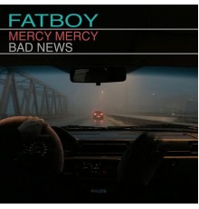 Fatboy - Mercy Mercy