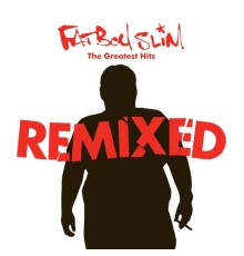 Fatboy Slim - Greatest Hits Remixed