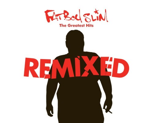 Fatboy Slim - Greatest Hits Remixed