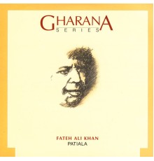 Fateh Ali Khan - Gharana Series