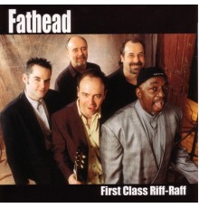 Fathead - First Class Riff-Raff